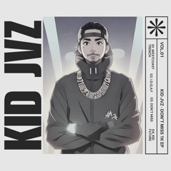 KID JVZ - DON’T MISS (1K EP)