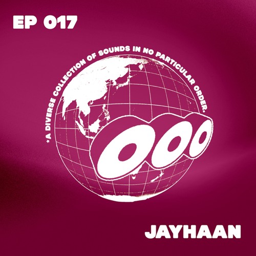 OOO RADIO: EP #017 - Jayhaan (India's Just Getting Started Mix)