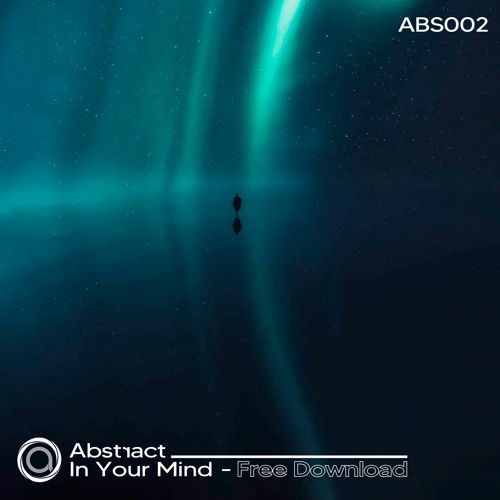 Absstract - In Your Mind // ABS002 (FREE DOWNLOAD)