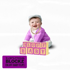 Subfiltronik - BLOCKZ(BLUFF BABY FLIP) FREE DL