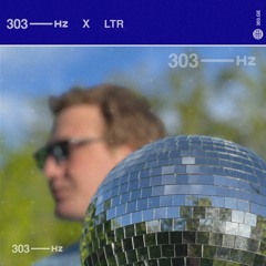 303Hz X LTR