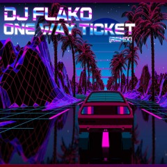 DJ FLAKO - One Way Ticket (Remix) [+1 KEY]