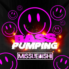 MISSUEBISHI - BASS PUMPING 💥 *** FREE DOWNLOAD ***