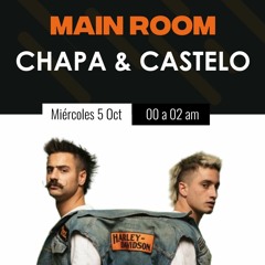 Main Room pres @ Chapa & Castelo Octubre 22´