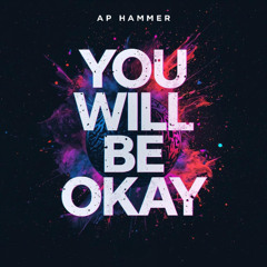 You Will Be Okay