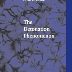 [VIEW] KINDLE ✓ The Detonation Phenomenon by  John H. S. Lee [KINDLE PDF EBOOK EPUB]