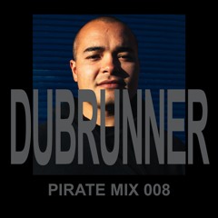 Pirate Mix 008: Dubrunner