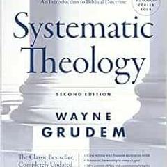 VIEW PDF EBOOK EPUB KINDLE Systematic Theology, Second Edition: An Introduction to Biblical Doctrine