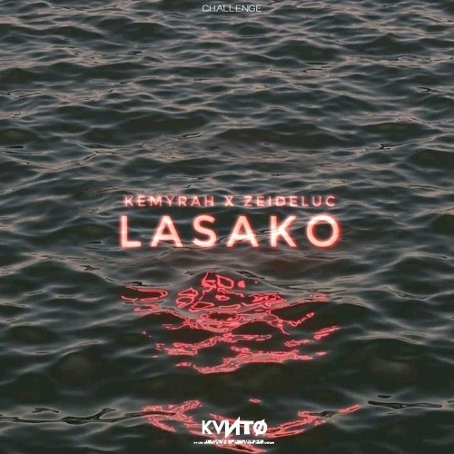 Kemyrah x Zeideluc - Lasako Challenge.mp3