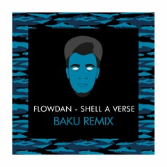 Flowdan - Shell A Verse (Baku Remix) Free DL [Link in description]