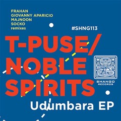 T-Puse, Noble Spirits - Udumbara