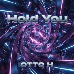 Hold you