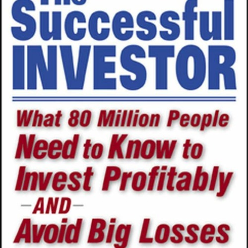 [PDF EBOOK] READ The Successful Investor: What 80 Million People Need to Know to Invest Profitab