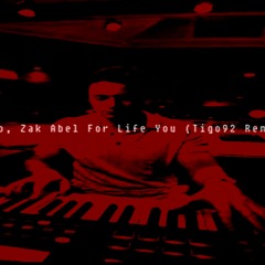 Kygo, Zak Abel For Life You (Tigo92 Remix versjon 16