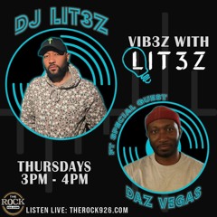 Dj Litez B2b Daz Vegaz (Guest Mix) Vibez With Lit3z - 037  (TheRock926.Com) 1/9/2022