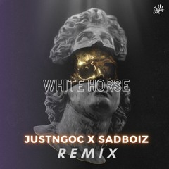 White Horse ( JustNgoc Remix )