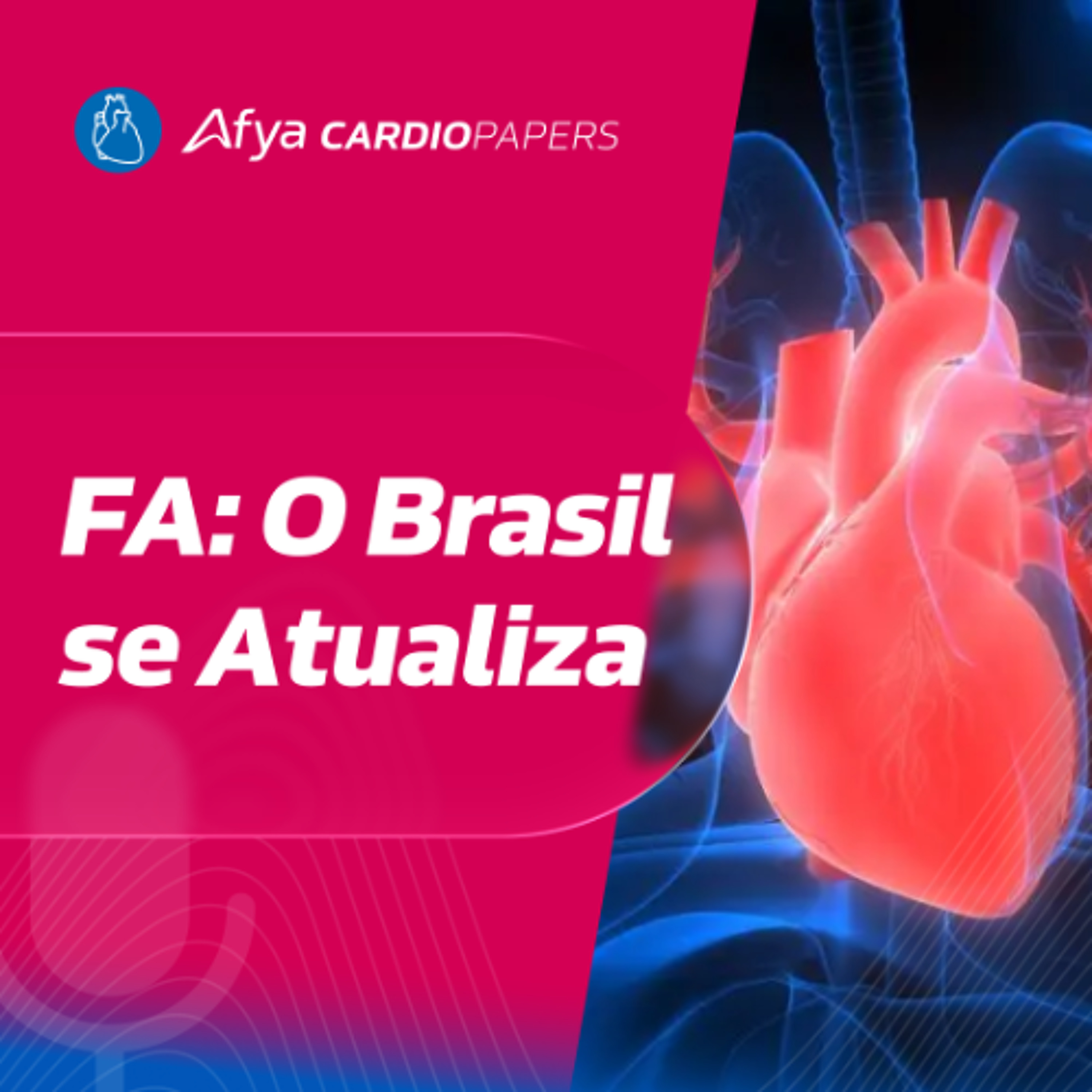 A nova Diretriz Brasileira de FA: Por que agora?