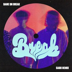 Dame Un Break (GABO Afro House Remix)