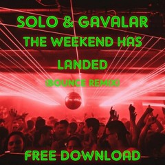 Solo & Gavalar - The Weekend Has Landed (free download)