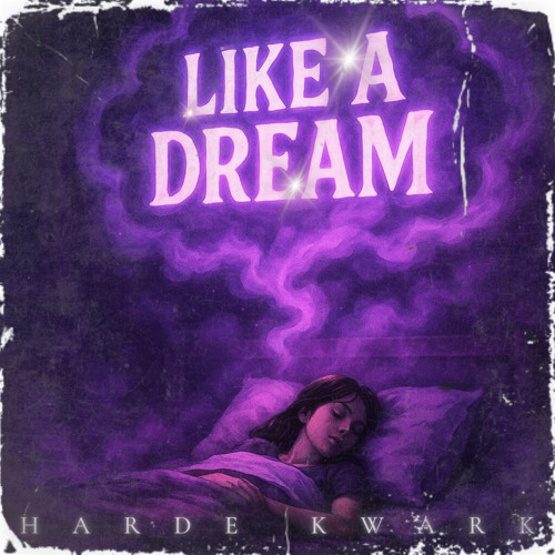 Harde Kwark - LIKE A DREAM