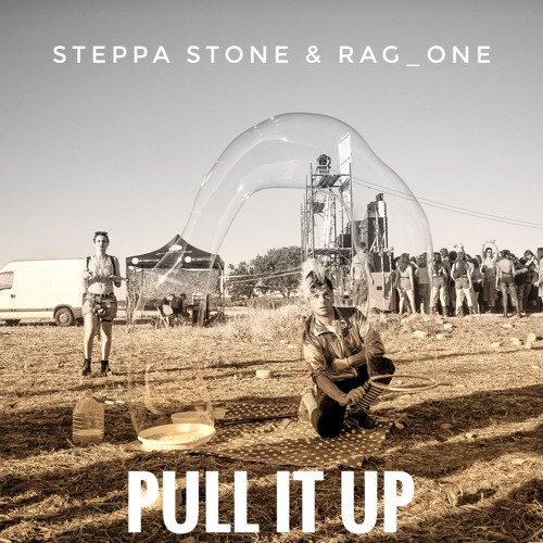 Rag_One & Steppa Stone _PULL IT UP (Free Download)