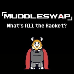 [Muddleswap] What's All the Racket?