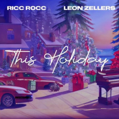 This Holiday - Ricc Rocc & Leon Zellers & Jaylen Magdaleno