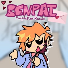 Senpai - PurpleKav Remix