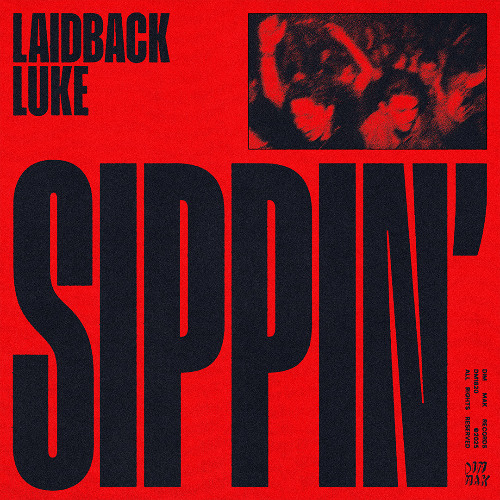 Laidback Luke - SIPPIN'