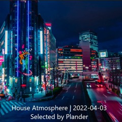 House Atmosphere | 2022-04-03