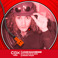 Louis Dauvergne - Live @ Cox Avril Vinyle 18.04.2022