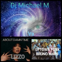 About Damn Time Uptown Funk (LIZZO Vs BRUNO MARS)
