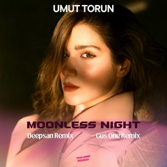 Umut Torun - Moonless Night (Gus One Remix)