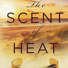 free read✔ The Scent of Heat