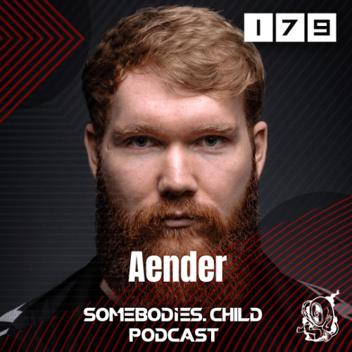 Somebodies.Child Podcast #179 with Aender