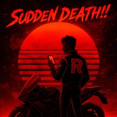 SUDDEN DEATH!!