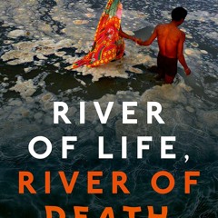 PDF/BOOK River of Life, River of Death: The Ganges and India's Future