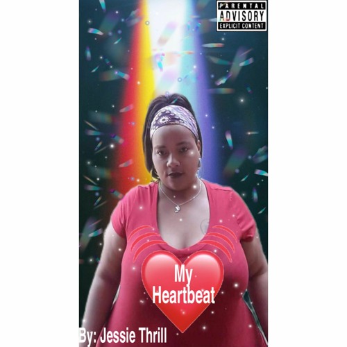 My Heartbeat New song by yours truly Jessie Thrill