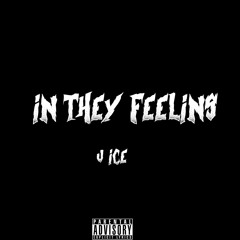 J ICE - IN THEY FEELINS