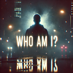 Who Am I?