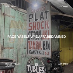 PACE YASELF w/ DAFFABEDAMNED - Wednesday 29th May 2024