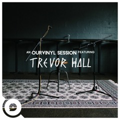 Trevor Hall - 31 Flavors (OurVinyl Sessions)