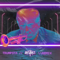 Trumpsta (INSTNKT 2025 edit)