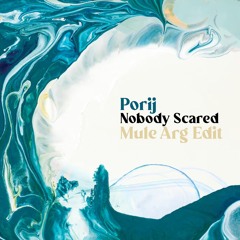 Porij - Nobody Scared (Mule Arg Edit) [ROFD]