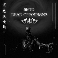 SISTO - DEAD CHAMPIONS (RB KILLA REMIX)