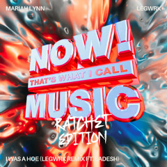 I WAS A HO (LEGWRK RATCHET RMX ft. LADESH)
