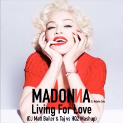 Madonna Ft. Natalie Cole - Living For Love (TAJ & Matt Bailer x HQ2 Bootleg) "Buy" = Free Download