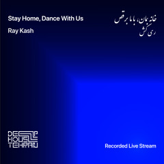 Stay Home, Dance With Us | Ray Kash | Recorded Live Stream