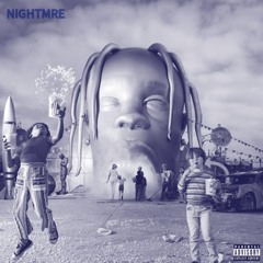 Can't Say X Live this Nightmare (Travis Scott x NIGHTMRE)