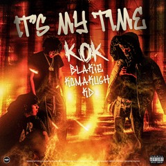 KOK, Blakie & KD, KomaKush - IT’S MY TIME
